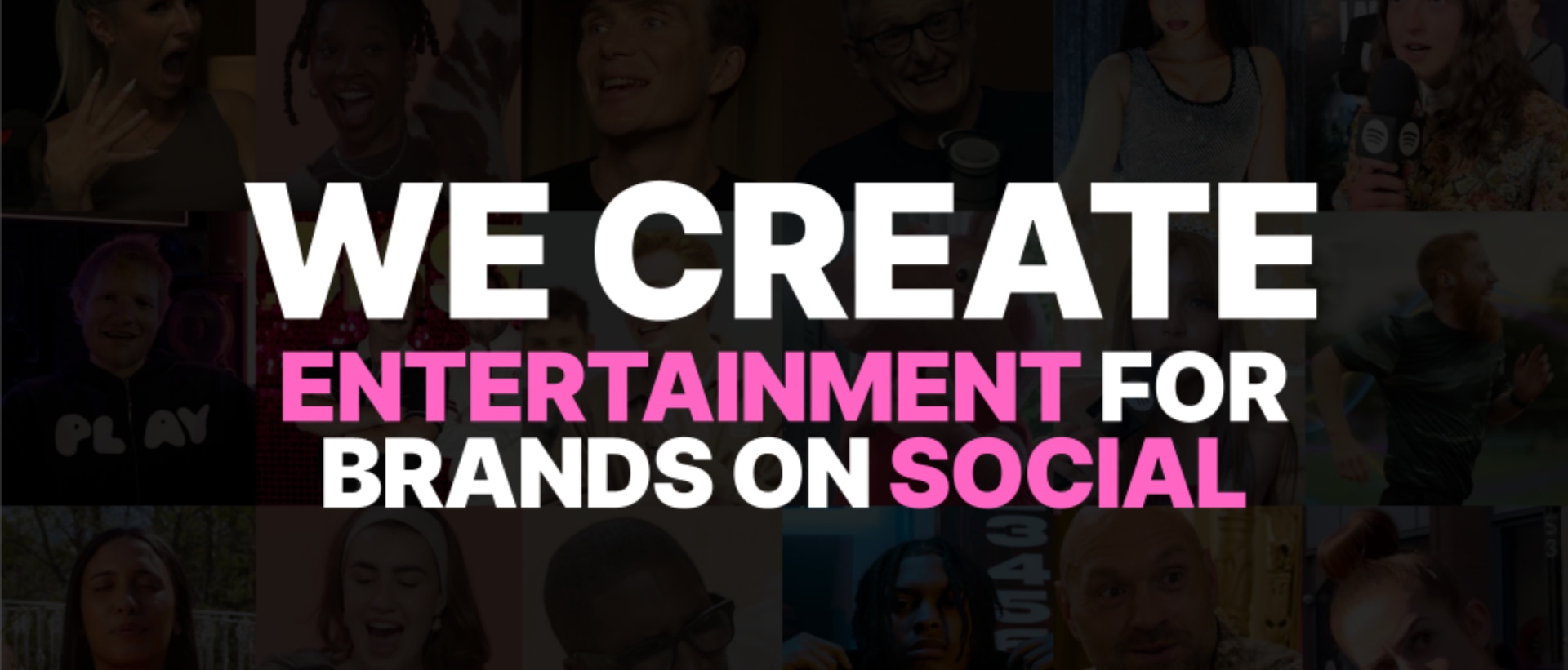 A collage of faces from curly campaigns behind the line: we create entertainment for brands on social